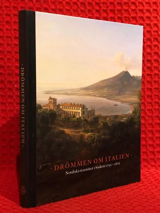 Drömmen om Italien : nordiska resenärer i södern 1750-1870 av Sabrina Norlander - omslag