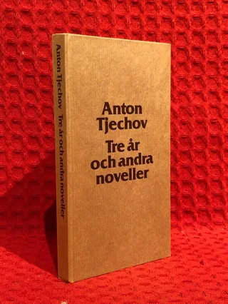 Tre år och andra noveller av Anton Tjechov - omslag