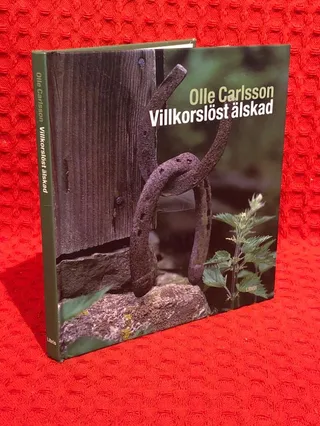 Villkorslöst älskad av Olle Carlsson - omslag