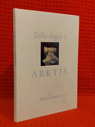 Stilla dagar i Arktis av Magnus Elander - omslag