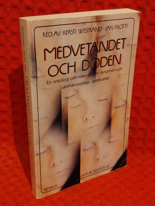 Medvetandet och döden : En antologi om nära-döden-fenomen och utomkroppsliga upplevelser av Kersti Wistrand - omslag