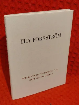 Efter att ha tillbringat en natt bland hästar av Tua Forsström - omslag