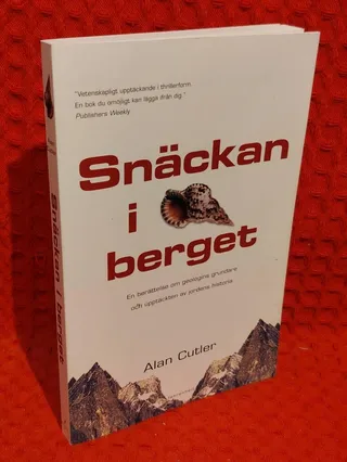 Snäckan i berget : en berättelse om geologins grundare och upptäckten av jordens historia av Alan Cutler - omslag