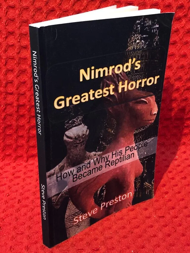 Nimrod’s greatest horror: How and why his people became reptilian av Steve Preston - omslag