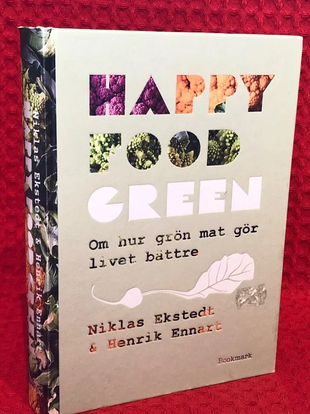 Happy Food Green : om hur grön mat gör livet bättre av Niklas Ekstedt - omslag