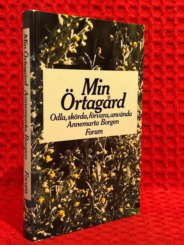 Min örtagård : odla, skörda, förvara, använda av Annemarta Borgen - omslag
