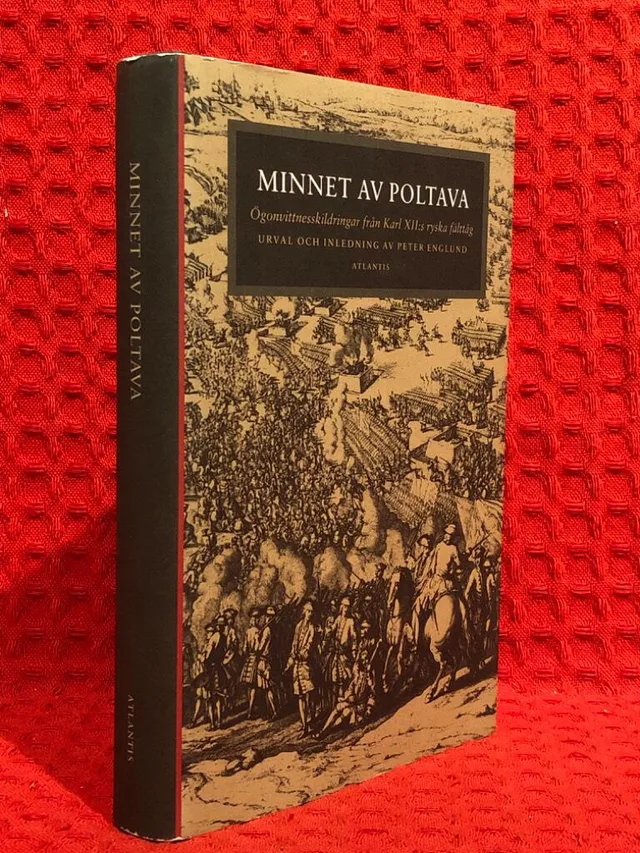 Minnet av Poltava : ögonvittnesskildringar från Karl XII:s ryska fälttåg av Peter Englund - omslag