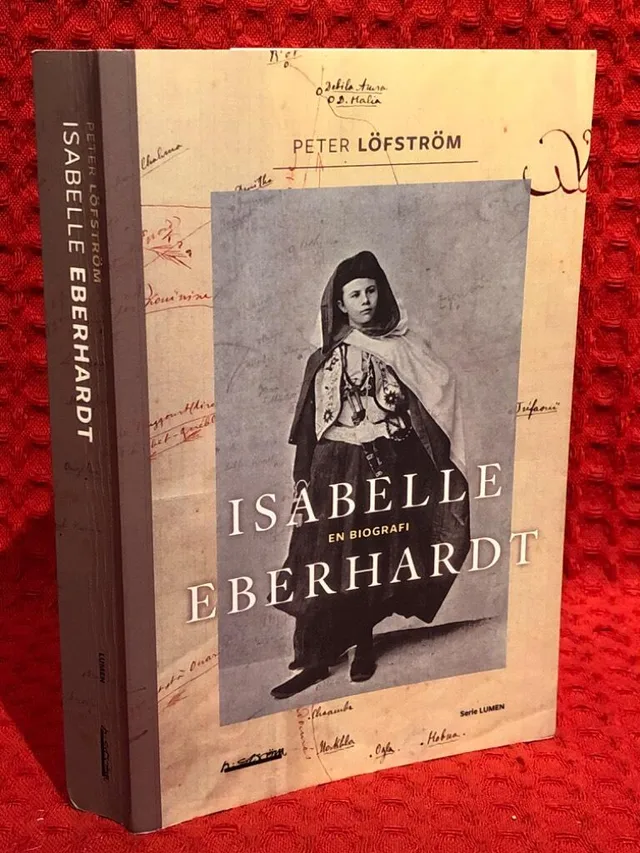 Isabelle Eberhardt : en biografi av Peter Löfström - omslag