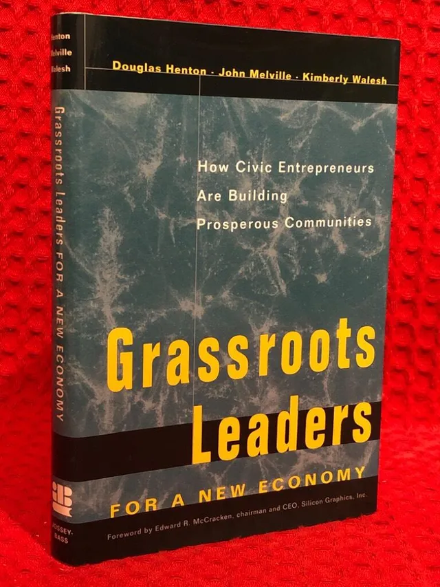 Grassroots Leaders for a New Economy: How Civic Entrepreneurs Are Building av Douglas Henton - omslag