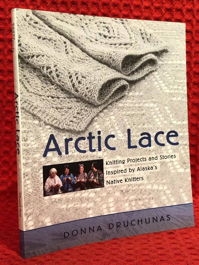 Arctic lace : knitting projects and stories inspired by Alaska's native knitters av Donna Druchunas - omslag