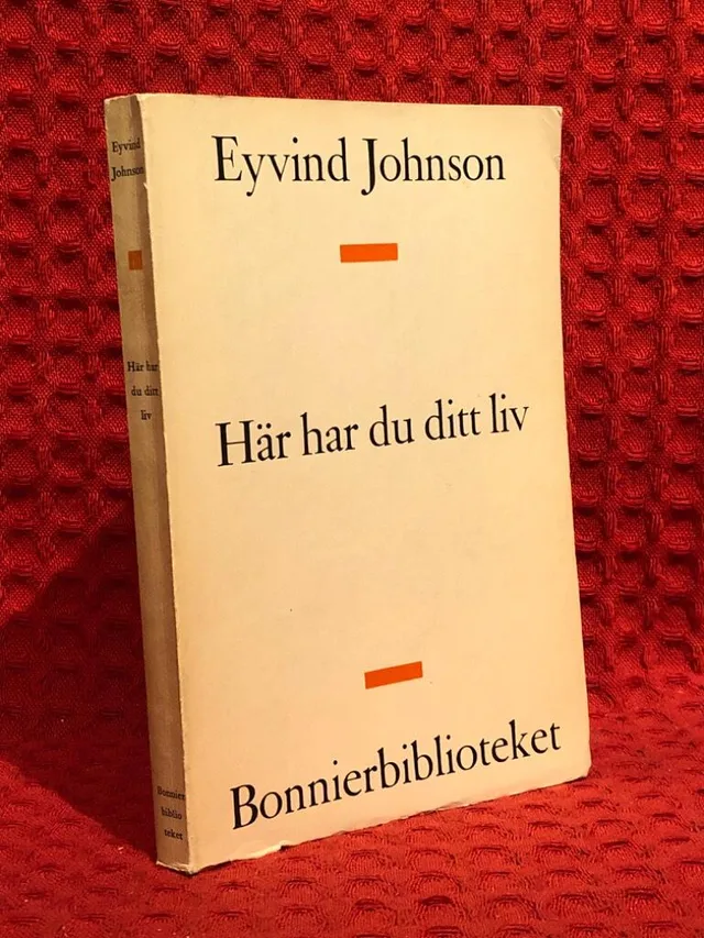 Här har du ditt liv av Eyvind Johnson - omslag