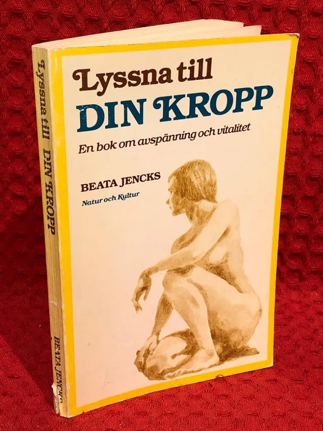 Lyssna till din kropp : en bok om avspänning och vitalitet av Beata Jencks - omslag