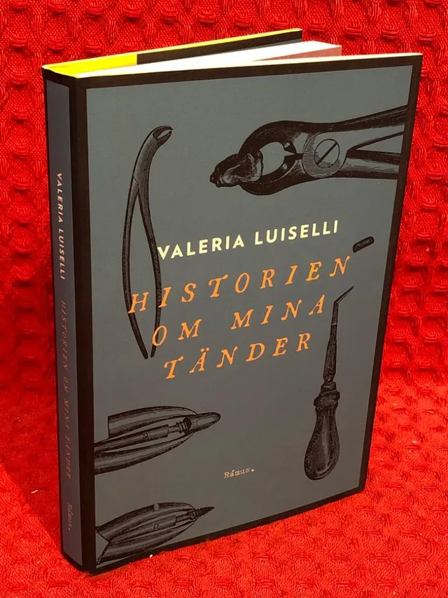 Historien om mina tänder av Valeria Luiselli - omslag