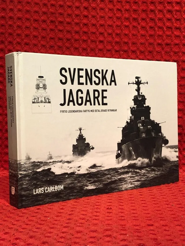 Svenska jagare : fyrtio legendariska fartyg med detaljerade ritningar av Lars Carlbom - omslag
