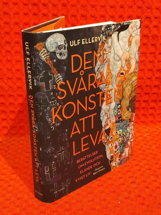 Den svåra konsten att leva - berättelser om evolution, elände och evigt liv av Ulf Ellervik - omslag