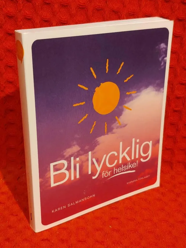 Bli lycklig för helsike! - en cynikers guide till inre lycka av Karen Salmansohn - omslag