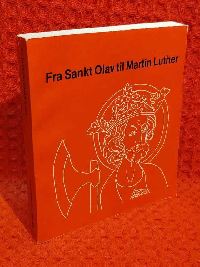 Fra Sankt Olav til Martin Luther : Foredrag fremlagt ved det tredje nordiske symposion for ikonografiske studier, Bårdshaug, den 21.-24. august 1972 av Nordiska symposiet för ikonografiska studier Bårdshaug.. - omslag