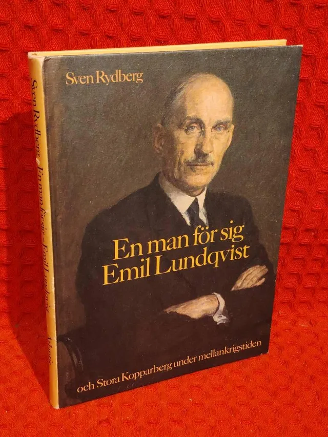 En man för sig : Emil Lundqvist och Stora Kopparberg under mellankrigstiden av Sven Rydberg - omslag