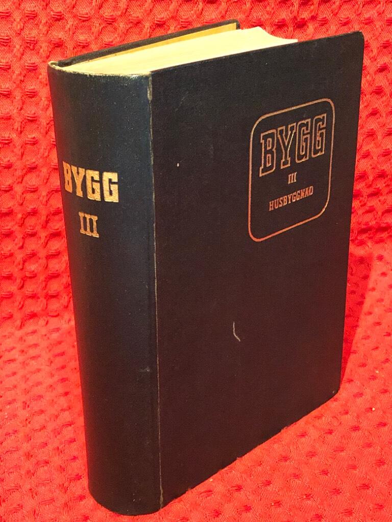 Bygg: Handbok för hus-, väg- och vattenbyggnad - Band 3: Husbyggnad av Ejnar Wåhlin - omslag