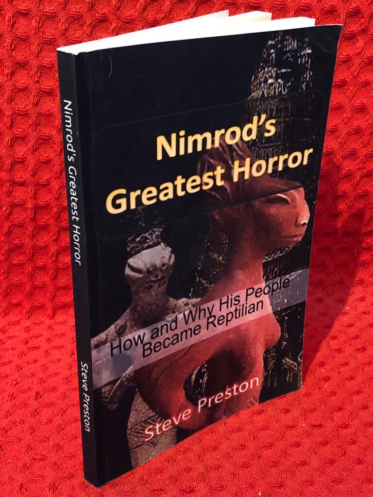 Nimrod’s greatest horror: How and why his people became reptilian av Steve Preston - omslag
