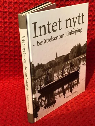 Intet nytt - berättelser om Linköping av Gunnar Elfström - omslag
