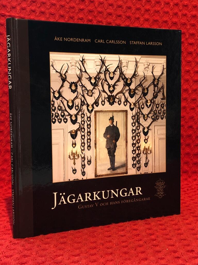 Jägarkungar : Gustaf V och hans föregångare av Åke Nordenram - omslag