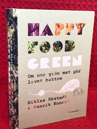 Happy Food Green : om hur grön mat gör livet bättre av Niklas Ekstedt - omslag