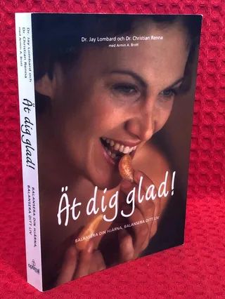 Ät dig glad - Balansera din hjärna, balansera ditt liv av Jay Lombard - Christian Renna Brott - A. Armin - omslag