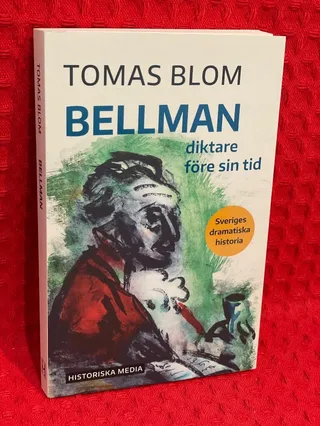 Bellman : diktare före sin tid av Tomas Blom - omslag