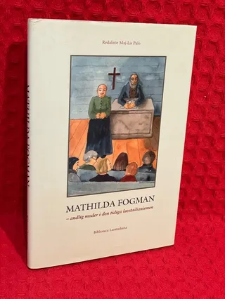 Mathilda Fogman : andlig moder i den tidiga laestadianismen av Maj-Lis Palo - omslag