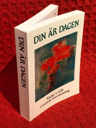 Din är dagen : today's gift i svensk översättning av Kerstin Lennerthson - omslag