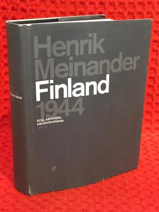 Finland 1944 : krig, samhälle, känslolandskap av Henrik Meinander - omslag