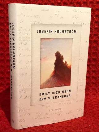 Emily Dickinson och vulkanerna av Josefin Holmström - omslag