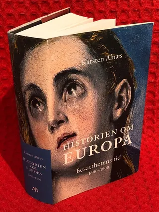 Historien om Europa: Besatthetens tid 1600-1800 av Karsten Alnaes - omslag