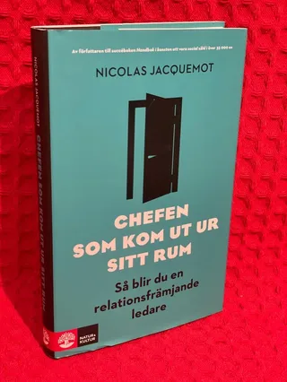 Chefen som kom ut ur sitt rum : så blir du en relationsfrämjande ledare av Nicolas Jacquemot - omslag