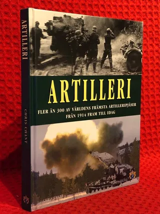 Artilleri : fler än 300 av världens främsta artilleripjäser från 1914 fram till idag av Christopher Chant - omslag