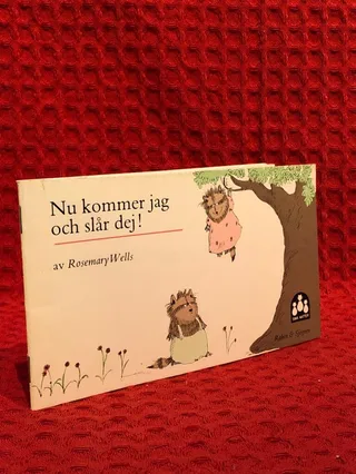 Nu kommer jag och slår dej! av Rosemary Wells - omslag
