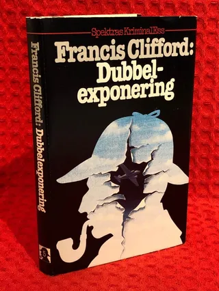 Dubbelexponering samt novellen Tjugo minuter i frihet av Francis Clifford - omslag
