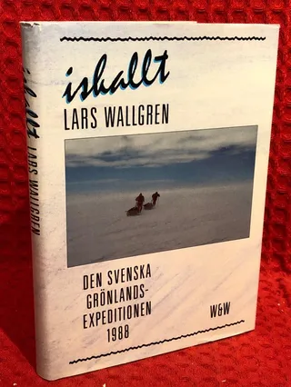 Iskallt : den svenska grönlandsexpeditionen 1988 av Lars Wallgren - omslag