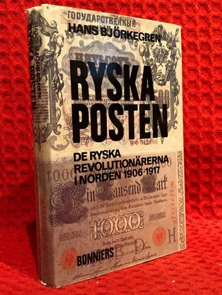 Ryska posten : de ryska revolutionärerna i Norden 1906-1917 av Hans Björkegren - omslag
