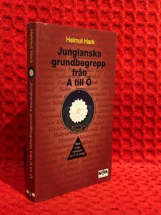 Jungianska grundbegrepp från A till Ö : med originaltexter av C. G. Jung av Helmut Hark - omslag