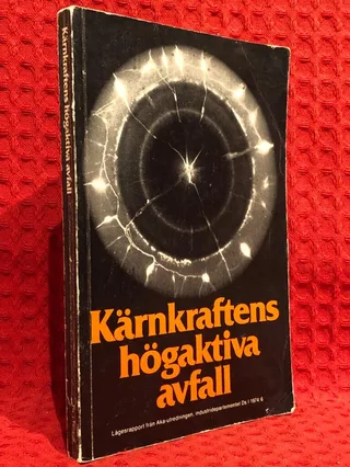 Kärnkraftens högaktiva avfall : lägesrapport från Aka-utredningen den 24 juni 1974 av Utredningen om radioaktivt avfall - omslag