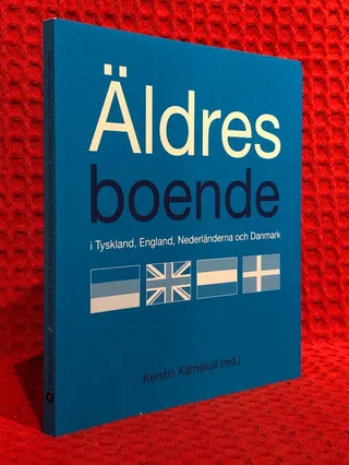 Äldres boende i Tyskland, England, Nederländerna och Danmark av Kerstin Kärnekull - Ingela Blomberg - Bengt Ahlqvist -.. - omslag