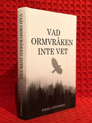 Vad ormvråken inte vet av Folke Antonsson - omslag