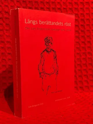 Längs berättandets röst : om Lars Anderssons romaner 1979 - 2019 av Lars Andersson - omslag