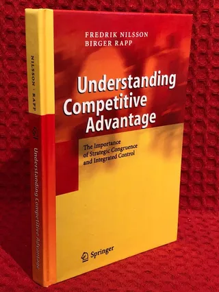 Understanding competitive advantage - the importance of strategic congruence and integrated control av Fredrik Nilsson - omslag