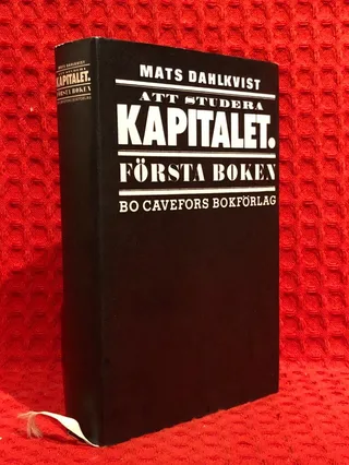 Att studera Kapitalet, första boken : kommentar och studiehandledning av Mats Dahlkvist - omslag