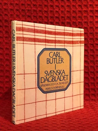 Carl Butler i Svenska dagbladet : kåserier och ca 250 recept av Carl Butler - omslag