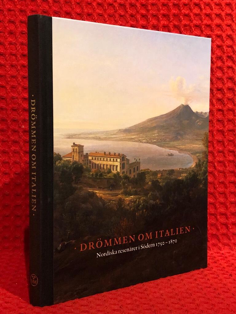 Drömmen om Italien : nordiska resenärer i södern 1750-1870 av Sabrina Norlander - omslag