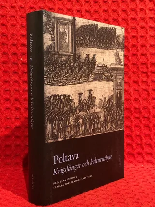 Poltava : krigsfångar och kulturutbyte av Lars Ericson Wolke - Gunnar Åselius - Ekaterina Andreev.. - omslag